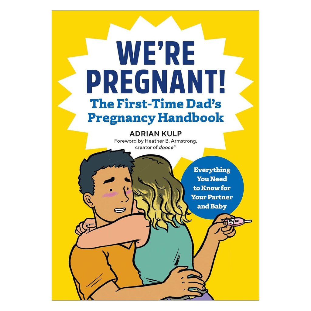 We're Pregnant! The First Time Dad's Pregnancy Handbook